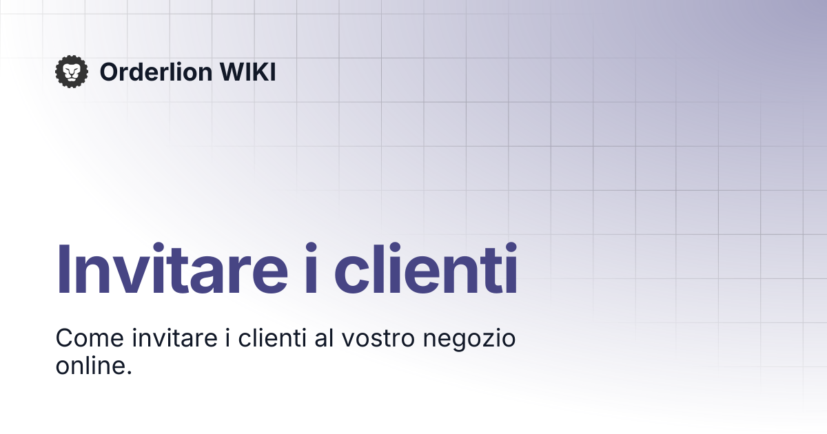 Invitare i clienti | Italiano | Orderlion WIKI